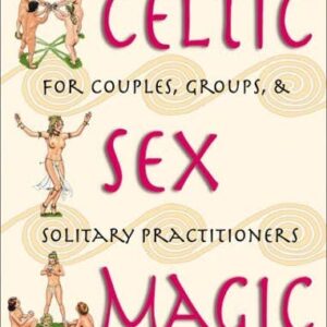 Celtic Sex Magic by Jon G.Hughes: New