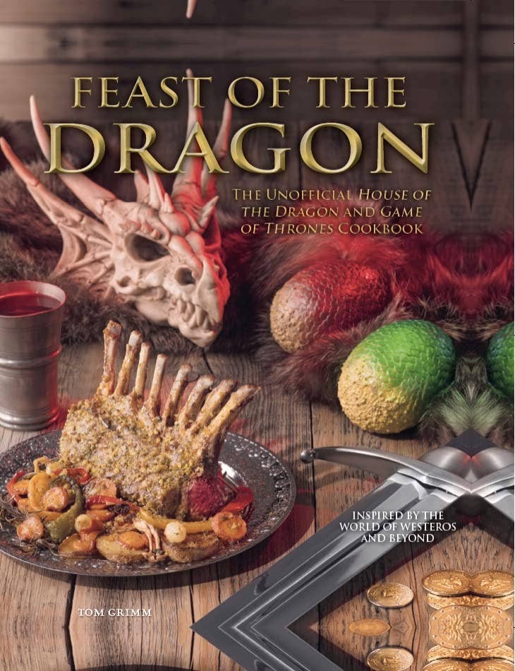 Feast of the Dragon: Unofficial GoT & HotD Cookbook: New