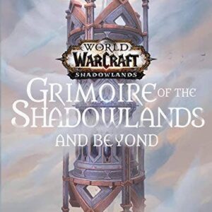 World of Warcraft: Grimoire of Shadowlands by Sean Copeland: New